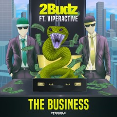 2Budz Feat. Viperactive - The Business - Impossible Records