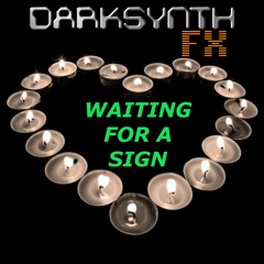 Darksynth FX - Waiting for a Sign