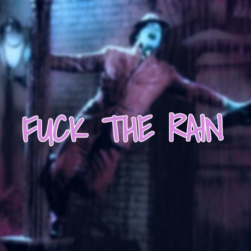 Stream Fuck the rain by WLK Prod | Listen online for free on SoundCloud