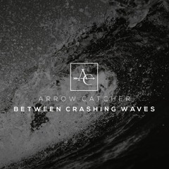 Between Crashing Waves