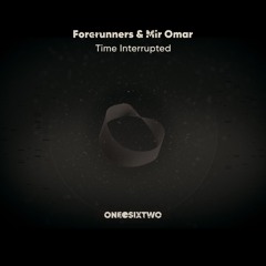 Forerunners & Mir Omar - Time Interrupted (Subandrio Remix)