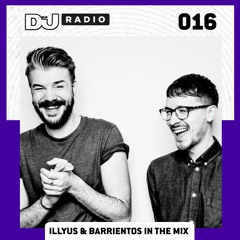 DJ Mag Radio 016: Illyus & Barrientos In The Mix
