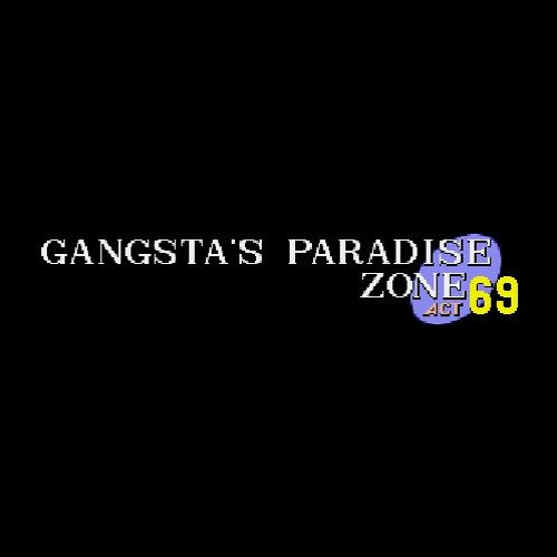 GANGSTA'S PARADISE ZONE