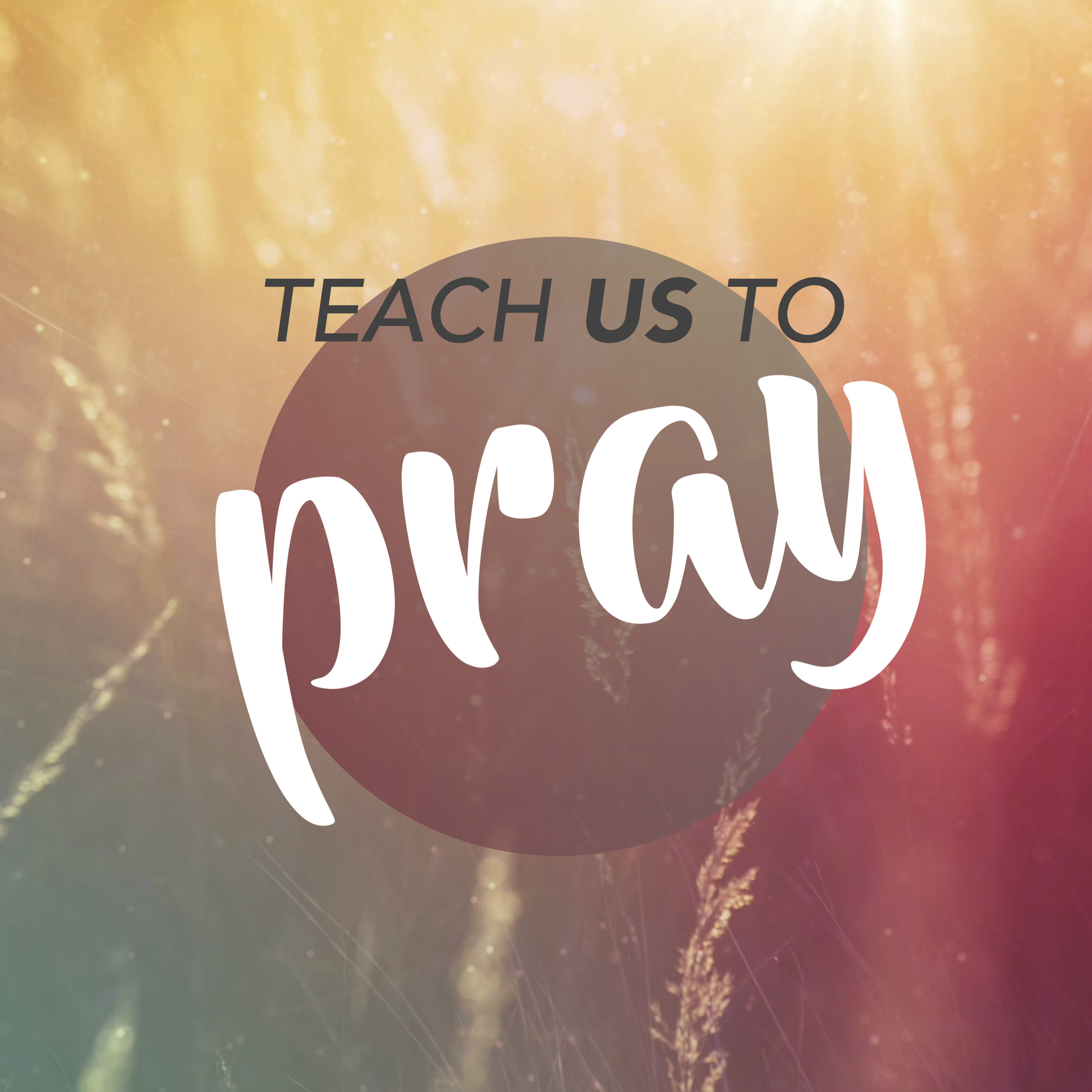 Teach us To Pray (part 1of5) - Cameron Smith (04/28/2019) episode artwork