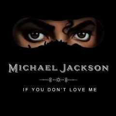 If You Don't Love Me - Michael Jackson
