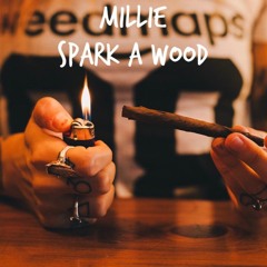 Millie - Spark A Wood