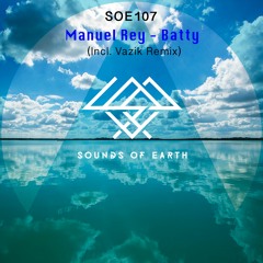 SOE107 Manuel Rey - Batty (Vazik Remix)
