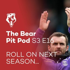 ROLL ON NEXT SEASON... | S3 E16 | The Bear Pit Pod