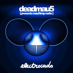 deadmau5 world premiere: Electrocado & No Mana - DSCO CNT (VIP)