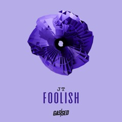 JT - FOOLISH [Free Download]
