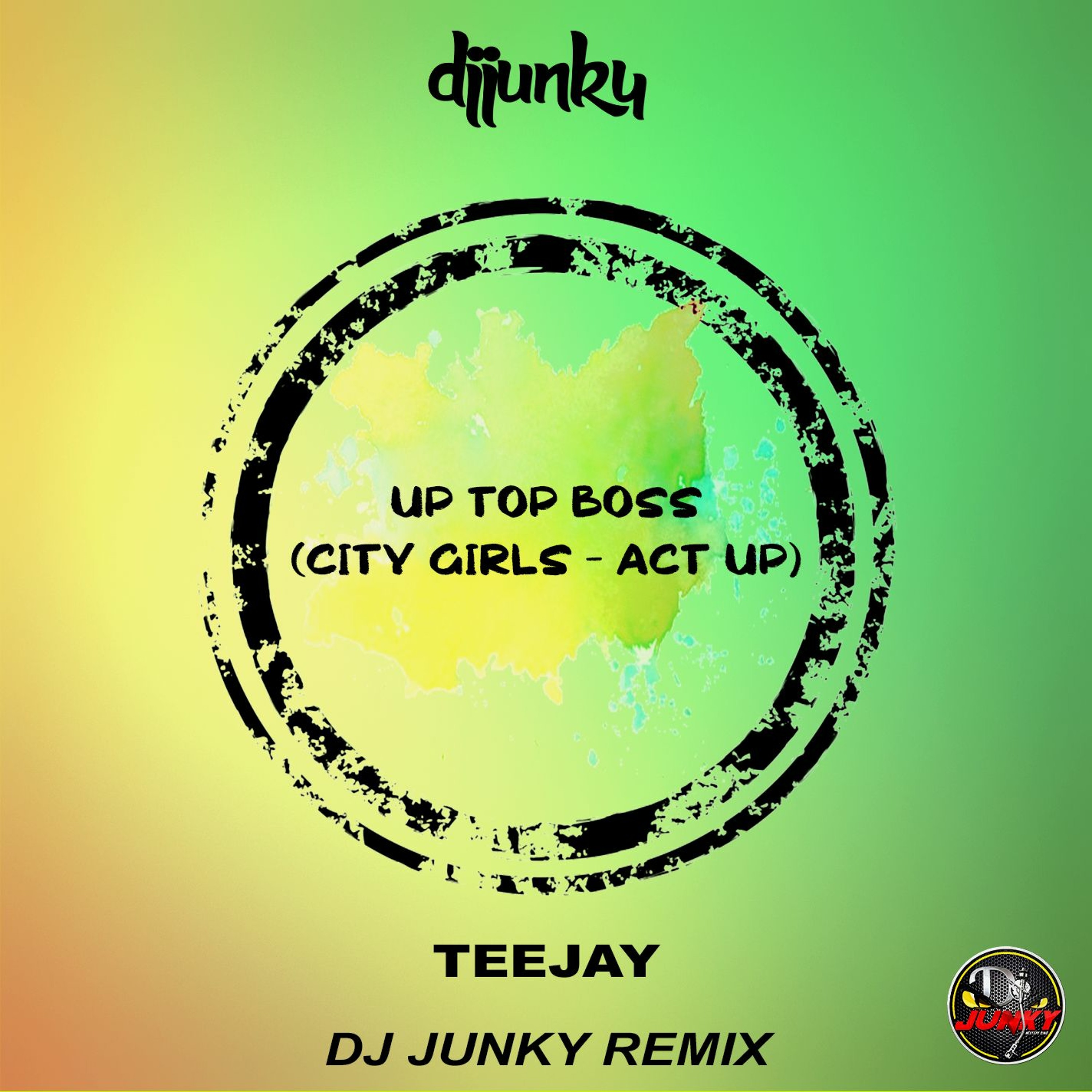 TEEJAY - UP TOP BOSS (CITY GIRLS - ACT UP) (DJ JUNKY REMIX) episode artwork