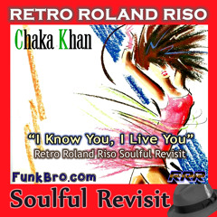 Chaka Khan - I Know You, I Live You (Retro Roland Riso Soulful Revisit)