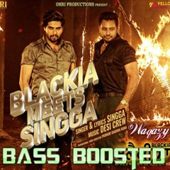 BLACKIA MEETS SINGGA [BASS BOOSTED] SINGGA | Dev Kharoud | Blackia | New Punjabi Bass Boosted Song