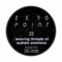 ZERØ PØINT 22 // every тнυrѕdαy11pм-1αм ĸαɴeғм.coм