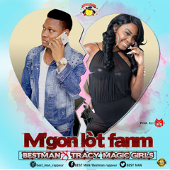Best Man ft Tracy magic girls - M'Gon lòt fanm