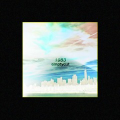 emptycut - 1983 (slowed + reverb)