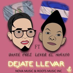 Dejate Llevar - Lever El Novato Ft Dante Prez