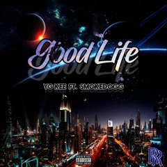 YG KEE ft SMOKEDOGG-Good Life