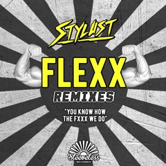 Stylust - FLEXX (Jalaya Remix)