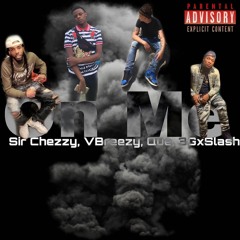 On Me (feat. 3GxSlash, Sir Chezzy, Que)
