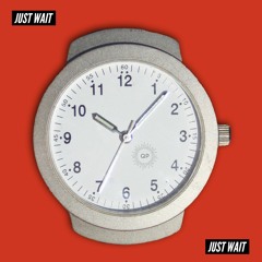 Just Wait (Prod. by Dansonn)