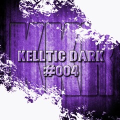 Kelltic Dark 004 - 03/05/2019 [ Redux ]
