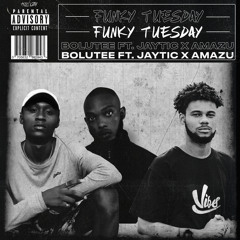 Funky Tuesday (feat. Jaytica and Amazu)