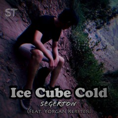 SegerToN - Ice Cube Cold (Feat. Yorgan Kersten)