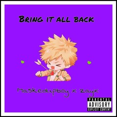 Bring it All Back ft.Zayx