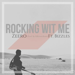 Rocking Wit Me (Prod. By DjKronicBeats)Ft. Bizzles