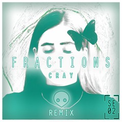 CRAY - Fractions [JOVIAN Remix]