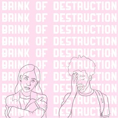 brink of destruction