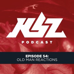 KBP Episode 54: Old Man Reactions