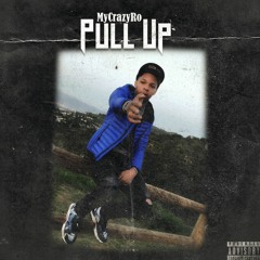 MyCrazyRo "Pull Up" (Official Audio)