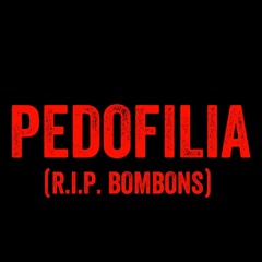 PEDOFILIA ( R.I.P. Bonbons)
