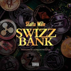 Shatta Wale – Swizz Bank (Prod. By Shabdon Records)