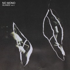 No Mono - Keep On (Islands part 2 LP | 2019)