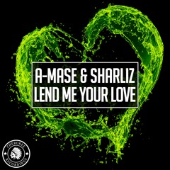 A-Mase & Sharliz - Lend Me Your Love (Denart Remix)