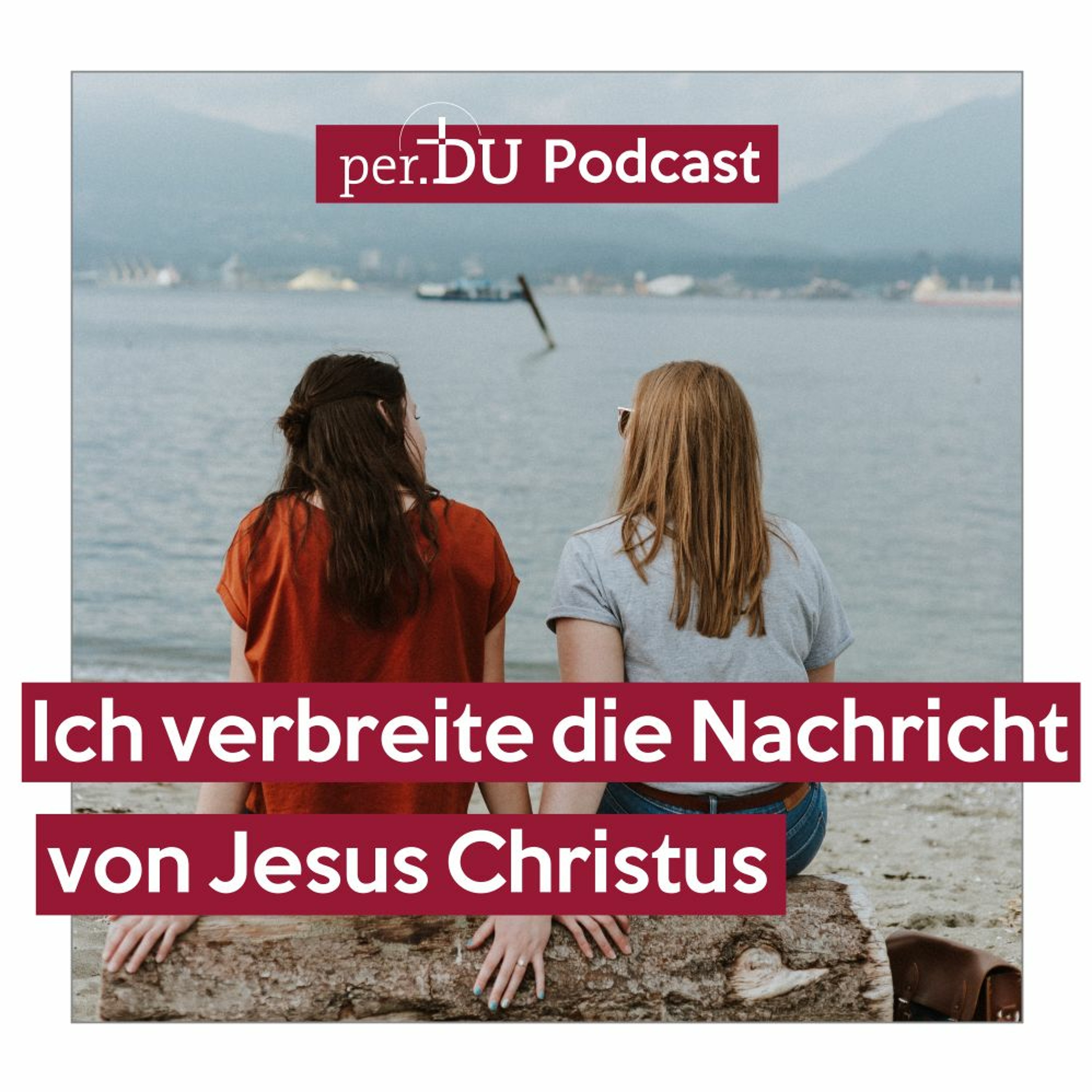 Ich verbreite die Nachricht von Jesus Christus - Aus Überzeugung - Tobias Knab episode artwork