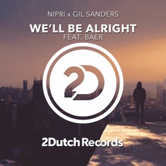Nipri X Gil Sanders - We'll Be Alright Feat. BAER