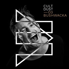 CultDust.03 Bushwacka