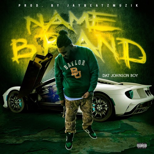 Stream Dat Johnson Boy Name Brand (Prod. By JayBeatzMuzik) by Dat