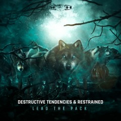 Destructive Tendencies & Restrained - Lead The Pack