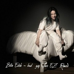 Billie Eilish - bad guy (Theis EZ Remix)