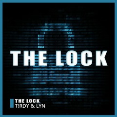 TIRDY & LYN - The Lock (Original Mix)