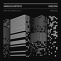 Delta9 Recordings Podcast #27 - From The Streets Vol. 3 - Mixed by Qua Rush