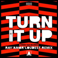 Armin Van Buuren - Turn It Up (Ray'amor'Loudest Remix) [Free Download]