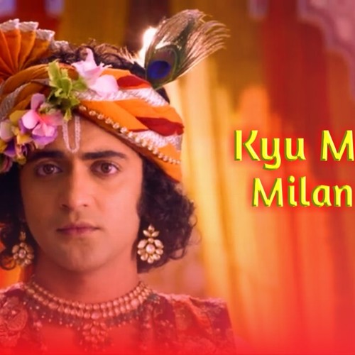 RADHAKRISHNA PART - 89 - KYU MADHUR MILAN KE PAAWAN CHAN SONG