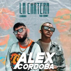 Farruko Ft. Bad Bunny - La Cartera ( Alex Córdoba Hype Extended Remix)