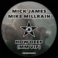 Mike Millrain & Mick James - How Deep (MM VIP)